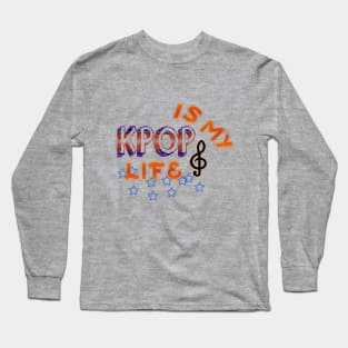 Kpop Is My Life Long Sleeve T-Shirt